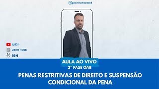 Penas Restritivas de Direito e Suspensão Condicional da pena  2ª Fase Direito Penal  Parte 2 [upl. by Nulubez]