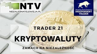 Kryptowaluty zamach na niezależność  Trader21 [upl. by Sille]