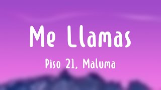 Me Llamas  Piso 21 Maluma Lyrics Version [upl. by Ainek]