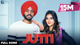 Jutti  Satbir Aujla Official Song Rav Dhillon  Punjabi Songs 2019  Geet MP3 [upl. by Htepsle704]