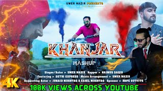 Khanjar Mashup  Umer Nazir  Sethi Express  Najmus Saqib  Kashmiri Songs  New Kashmiri Songs [upl. by Ydoc786]