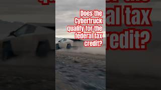 Does the Cybertruck qualify for the federal tax credit tesla cybertruck [upl. by Ahsinelg145]