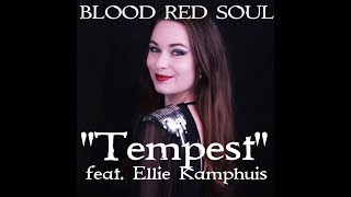 BLOOD RED SOUL quotTempestquot feat Ellie Kamphuis 2017  OFFICIAL VIDEO [upl. by Micky445]