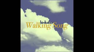 Birdtalker  quotWalking Songquot Official Audio [upl. by Annairoc886]