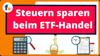 Beim Handel von ETF Steuern sparen 7 wichtige ETFSteuerspartipps [upl. by Jannel]