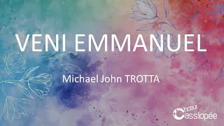 Veni Emmanuel  Michael John TROTTA [upl. by Aerdnek]