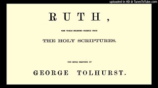 George Tolhurst  Ruth excerpts [upl. by Wendeline]