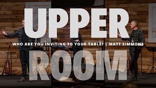 Who Are You Inviting To Your Table  Matt Simmons [upl. by Florie269]