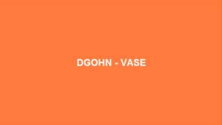 dgoHn  Vase [upl. by Eglantine]