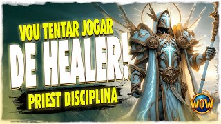 VOU UPAR UM SACERDOTE HEALER  CAMINHADA TEMPORAL  WOW TWW [upl. by Asirahc]