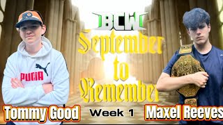 September to Remember 2024 week 1 Maxel Reeves vs Tommy Good BCW Championship BCW 106 [upl. by Oalsinatse]