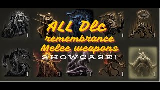 Elden Ring ALL 10 DLC REMEMBRANCE WEAPONS SHOWCASE [upl. by Maggio]