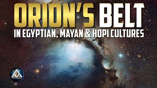 Orions Belt in Egyptian Mayan and Hopi Cultures [upl. by Abla]