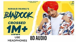 Bandook 8D AUDIO Nirvair Pannu  Deep Royce  Latest Punjabi Song 2020  3D AUDIO [upl. by Bartolome]