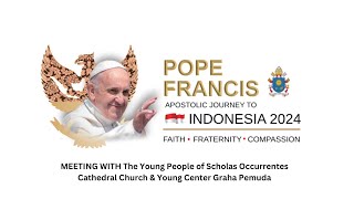 MEETING WITH The Young People of Scholas Occurrentes Cathedral Church amp Young Center Graha Pemuda [upl. by Pugh536]