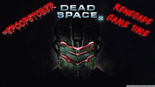 SPOOPSTOBER Dead Space 2 Adrift in Madness [upl. by Evilc]