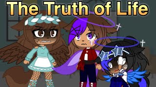 The Truth of Life  Gacha Club Series [upl. by Wurster]