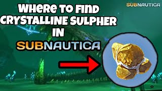 Where to find Crystalline Sulphur in SUBNAUTICA [upl. by Anisor753]