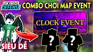 SKIBIDI TOWER DEFENSE  COMBO UNITS THẮNG MAP SỰ KIỆN CLOCK EVENT SIÊU DỄ [upl. by Naggem]