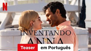 Inventando Anna Teaser  Trailer em Português  Netflix [upl. by Mortie]