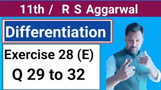 11th  Ex 28 E  Q 29 to 32  R S Aggarwal  Differentiation [upl. by Aihpled]