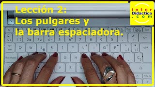 Lección 2 Los pulgares y la barra espaciadora Curso de Mecanografía [upl. by Servetnick]