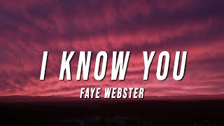 Faye Webster  I Know You Lyrics [upl. by Mccreery]