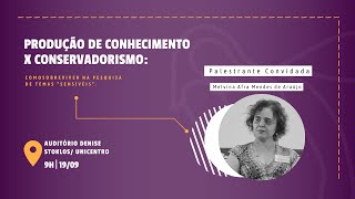 Produção de conhecimento X Conservadorismo Como sobreviver na pesquisa de temas quotsensíveisquot [upl. by Utham]