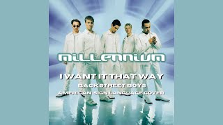 BACKSTREET BOYS I WANT IT THAT WAY OFFICIAL ASL MUSIC VIDEO [upl. by Uela]