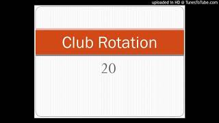 Club Rotation 20 [upl. by Ilil676]