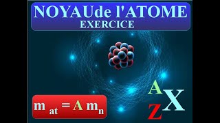 NOYAU de lATOME  NOTATION SYMBOLIQUE  EXERCICE  PHYSIQUE SECONDE [upl. by Clareta]