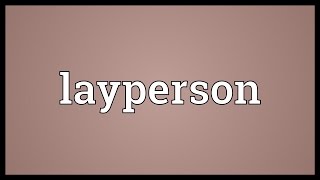 Layperson Meaning [upl. by Odrawde928]