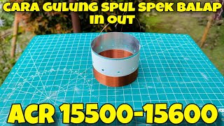 Cara Gulung spul speaker acr 1550015600 spek balap [upl. by Llednor362]