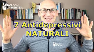 7 Antidepressivi Naturali soluzioni per la Depressione [upl. by Aehsat]