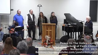 Peace In The Valley song  November 2024  Pastor Bob Joyce  Household of Faith Benton Arkansas [upl. by Lytsirk]