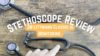 3M Littmann Classic III Monitoring Stethoscope Review [upl. by Ynaffital]