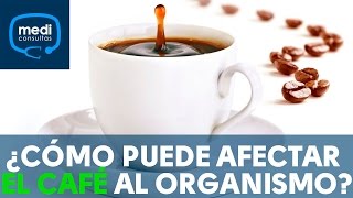 ¿Cómo puede afectar el café al organismo MediConsultas [upl. by Massab71]