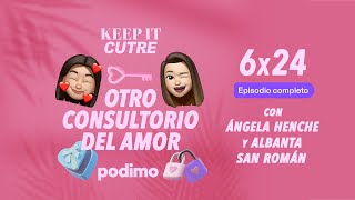 Otro consultorio del amor  Keep it cutre  T6  Episodio 24 [upl. by Nanice]