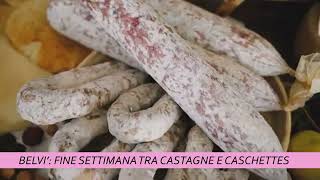 BELVÌ FINE SETTIMANA TRA CASTAGNE E CASCHETTES [upl. by Akyssej]