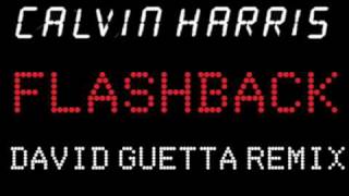 Calvin Harris Flashback DAVID GUETTA REMIX [upl. by Ahsienot675]