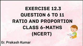 Exercise 123 class 6 mathsQuestion 6 to 11Chapter 12ratioandproportion [upl. by Alonzo]