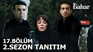 Bahar 17Bölüm 2SEZON FRAGMANI  Korkunç SON [upl. by Recnal738]