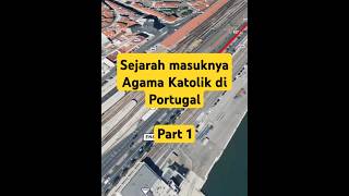 Sejarah masuknya Agama Katolik di Portugal  Part 1 [upl. by Eneiluj745]