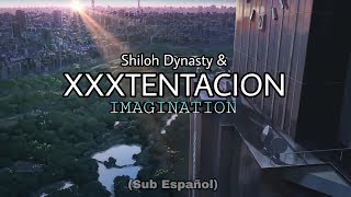 XXXTENTACION  IMAGINATION SubEspañol ft Shiloh Dynasty [upl. by Veator]