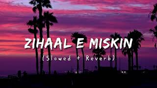 Zihaal E Miskin Slowed  Reverb  Rahulvibez [upl. by Ermine221]