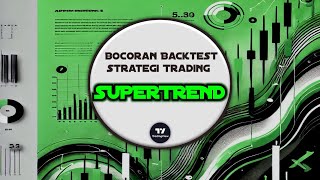 Bocoran Coding Backtest Strategi Trading SUPERTREND [upl. by Yv384]