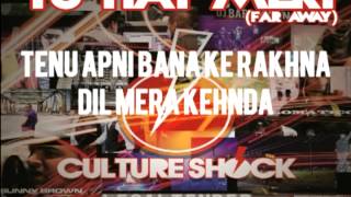 CULTURE SHOCK  TU HAI MERI FAR AWAY  25 LEGALTENDER [upl. by Formica]