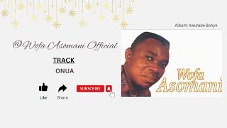 Wofa Asomani Official  Onua Official Live Audio wofaasomani wofaasomanisongs [upl. by Neelon56]