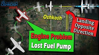 Pilot Lands OPPOSITE DIRECTION  ENGINE FUEL PUMP FAIL at Oshkosh AirVenture [upl. by Agni462]