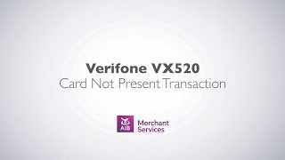 VeriFone VX520  Performing Customer Not Present Transaction  AIB Merchant Services [upl. by Auqenaj]